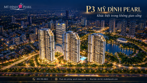 P3 Mỹ Đình Pearl khác gì P1 P2